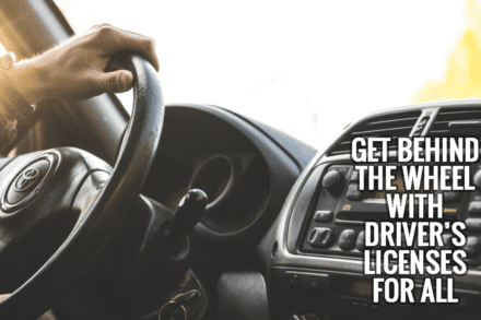 Get Behind the Wheel with Driver’s Licenses for All