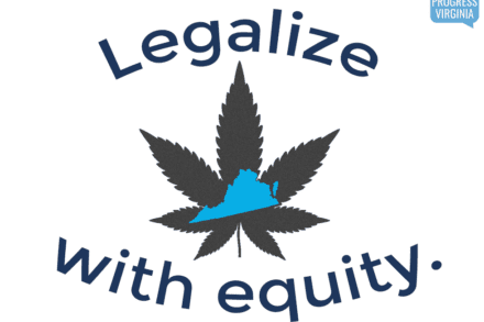 We Don’t Just Need to Legalize Marijuana in Virginia. We Need To Do It Equitably.