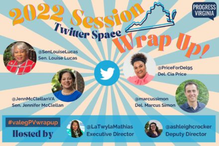 Legislators Spill the Tea on Voting Rights, Abortion Access, Education and More During Twitter Space Hosted By Progress Virginia